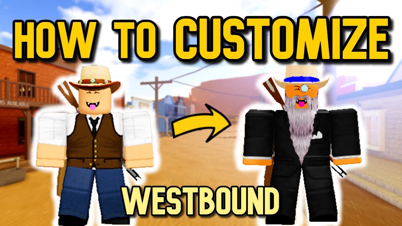 How To Customize Your Character Westbound Roblox Youtube - roblox cowboy outfits