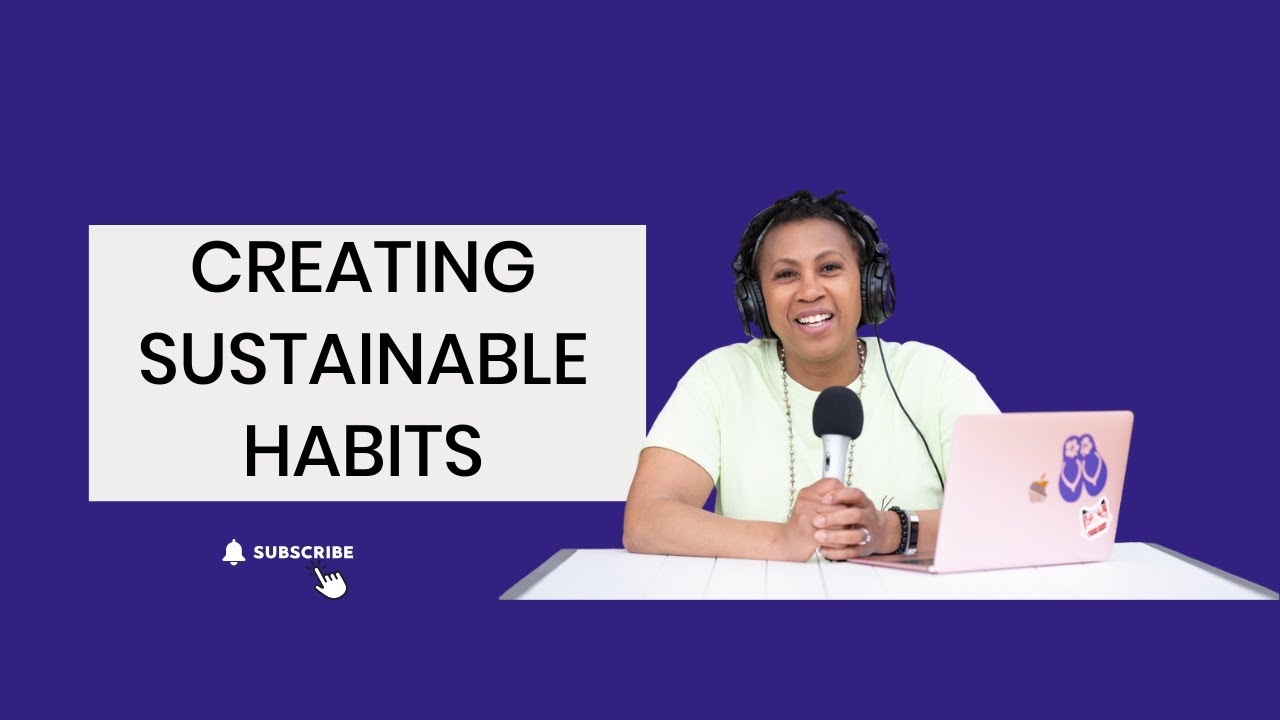 Creating Sustainable Habits - YouTube