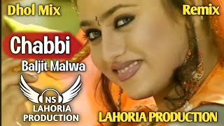 Chabbi (Dhol Remix) Baljeet Mawal New Punjabi Song Remix 2026 BY NS Lahoria Production Punjabi Songs