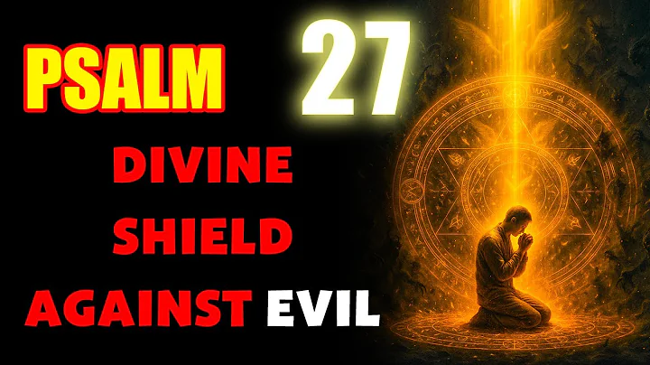 PSALM 27  SHIELD Yourself From Darkness and Fear NOW