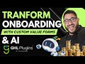 Revolutionize Your Onboarding Process with Custom Value Forms and AI!