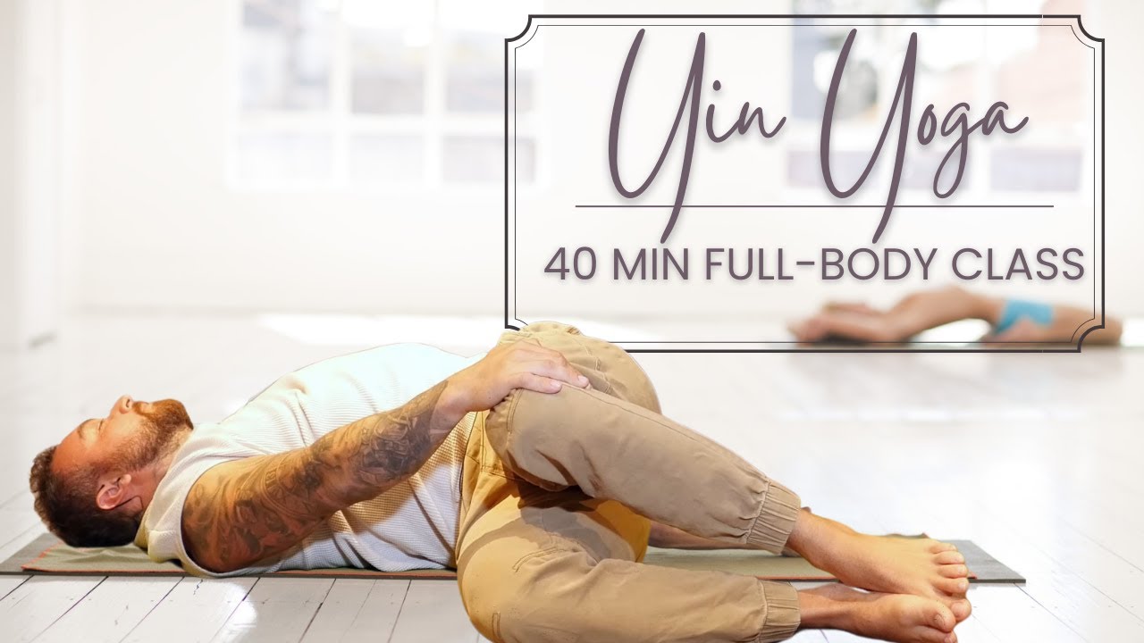 40 min Full Body Yin Yoga Class! - YouTube