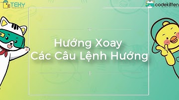 Học lập trình cùng Codekitten - Hướng xoay | Các câu lệnh hướng | Lập trình Scratch thuần Việt