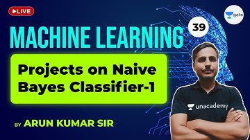 Projects on Naive Bayes Classifier - 1 | Lec 39 | Machine Learning | GATE CSE Exam