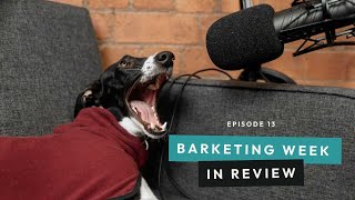 Marketing Week In Review: Episode 13