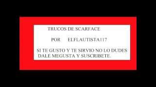 TRUCOS DE SCARFACE