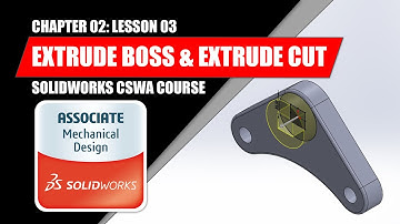 Extrude Boss & Extrude Cut | SOLIDWORKS BEGINNER | Chapter 02: Lesson 03 | CSWA COURSE