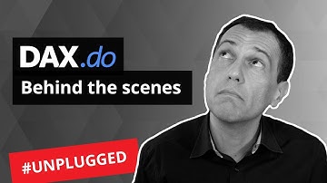 DAX.do - Behind the scenes - Unplugged #9