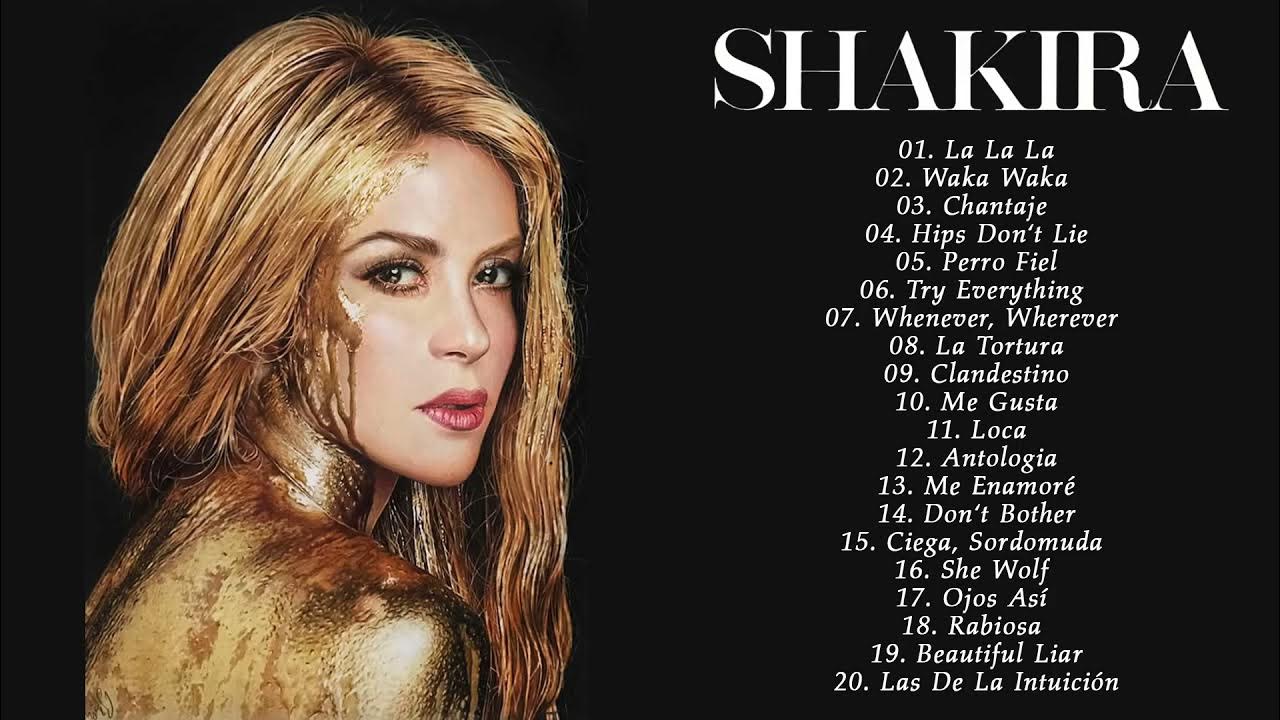 Shakira Greatest Hits Playlist Of All Time - Best Songs Of Shakira Full