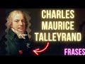 ¿QUIERES SER MEJOR? Conoce las mejores FRASES de 💢CHARLES MAURICE TALLEYRAND💢