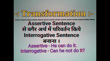 Transformation of Sentences - How change Assertive Sentence into Interrogative Sentence in Hindi