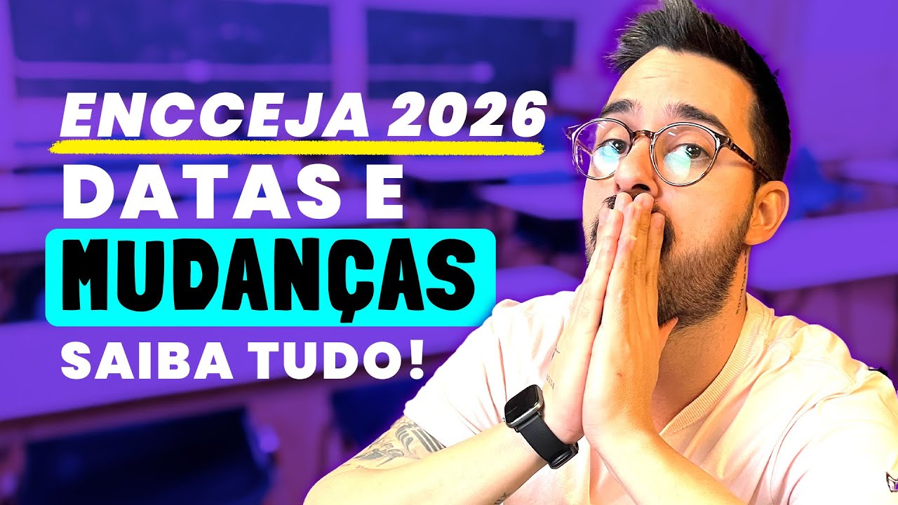 ENCCEJA 2026: DATAS, MUDANÇAS, COMO VAI FUNCIONAR