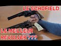 Le schofield le meilleur revolver 