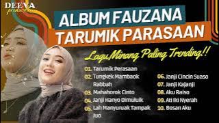 FAUZANA FULL ALBUM LAGU MINANG TERBARU 2023 || TARUMIK PERASAAN | TUNGKEK MAMBAOK RABBAH