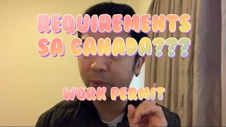 Work Permit : Requirements sa Canada.