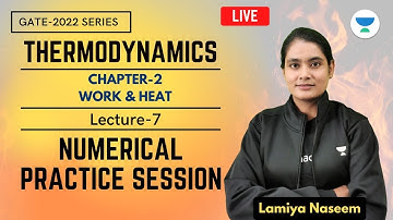 L7 | Practice session on Work & Heat Transfer | #Thermodynamics | GATE 2022