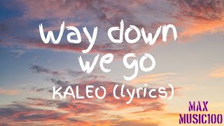 KALEO - Way down we go (lyrics)