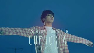 BTS《LOVE YOURSELF》Euphoria ( Jungkook MV )