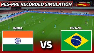 🔴INDIA vs BRAZIL - International Friendly eFootball Match | PES 21 Pre Recorded Simulation