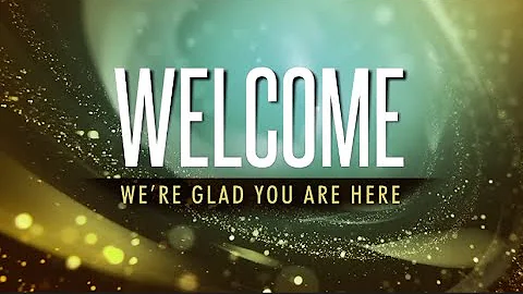 Welcome! We're Glad You Are Here!