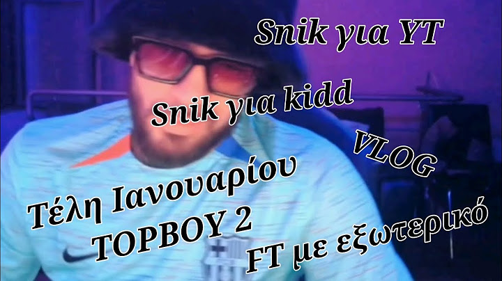 SNIK - ΜΙΛΆΕΙ ΓΙΑ KIDD ΚΑΙ YT (TOPBOY 2,VLOG,FT,STUDIO)