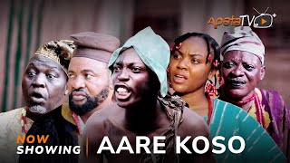 Aare Koso Latest Yoruba Movie 2023 Drama | Oyindamola Sanni | Apa | Alapini | Lalude | Akin Olaiya