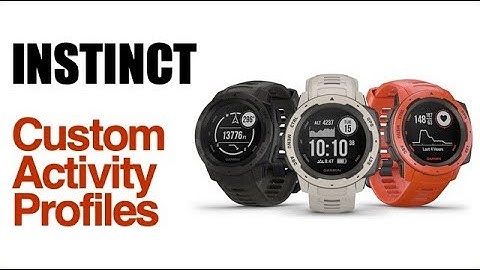 Garmin Instinct - How To Create Custom Activity Profiles