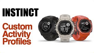 Garmin Instinct - How To Create Custom Activity Profiles