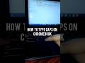 How To Type Letters In Caps On Chromebook Shorts mp3