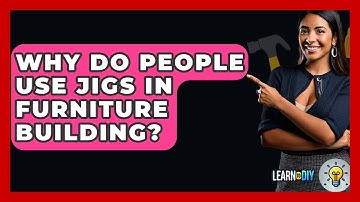 Why Do People Use Jigs in Furniture Building? - LearnToDIY360.com