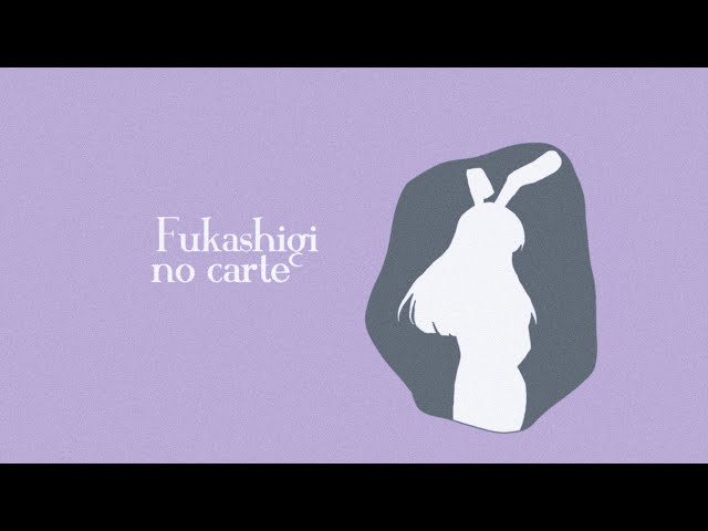 | 1 hour | FUKASHIGI NO CARTE - kijugo (Bunny girl senpai lofi) class=