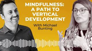 Mindfulness: A Path to Vertical Development | The Developmental
