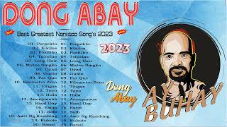 Dong Abay Greatest Hits - Best Nonstop Songs Of Dong Abay - Tagalog Playlists 2023 Vol9955