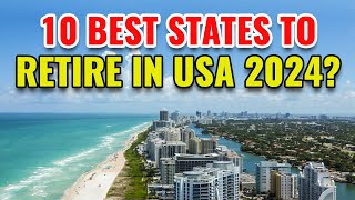 10 Best States to Retire in the United States in 2024