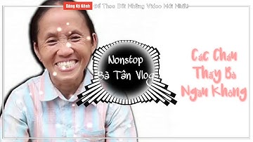 『Nonstop』Cục Sì Lầu Bà Tân Vlog - Các Cháu Thấy Bà Ngầu Không