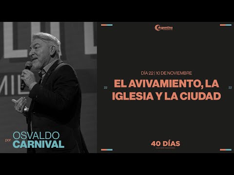 Dia 22 - 40 días de ayuno y oración | Osvaldo Carnival Dia 22 - 40 días de ayuno y oración | Osvaldo Carnival