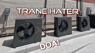 New Trane Air Conditioner Dead On Arrival PLUS Lots Of PROMBLEM'S screenshot 1