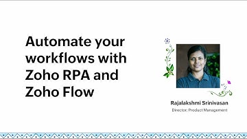 Automate your workflows with Zoho RPA and Zoho Flow - Raji