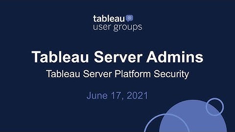 Tableau Server Admins User Group - June 17, 2021