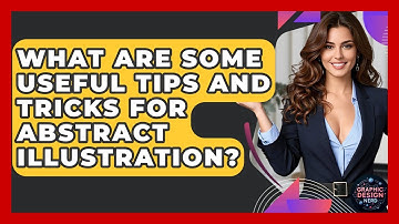 What Are Some Useful Tips And Tricks For Abstract Illustration? - Graphic Design Nerd