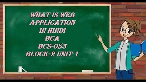 web application in hindi || BCA BCS-053|| Block-2||Unit-1|| what is web application explain in hindi