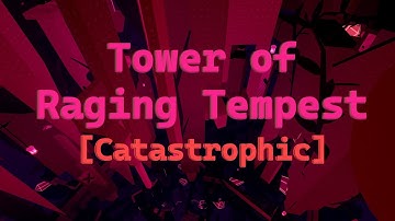 [CATASTROPHIC] Tower of Raging Tempest | EToH Completion