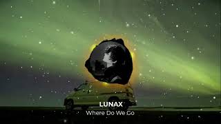 Download Lagu LUNAX - Where Do We Go MP3 Download Lagu LUNAX - Where Do We Go MP3