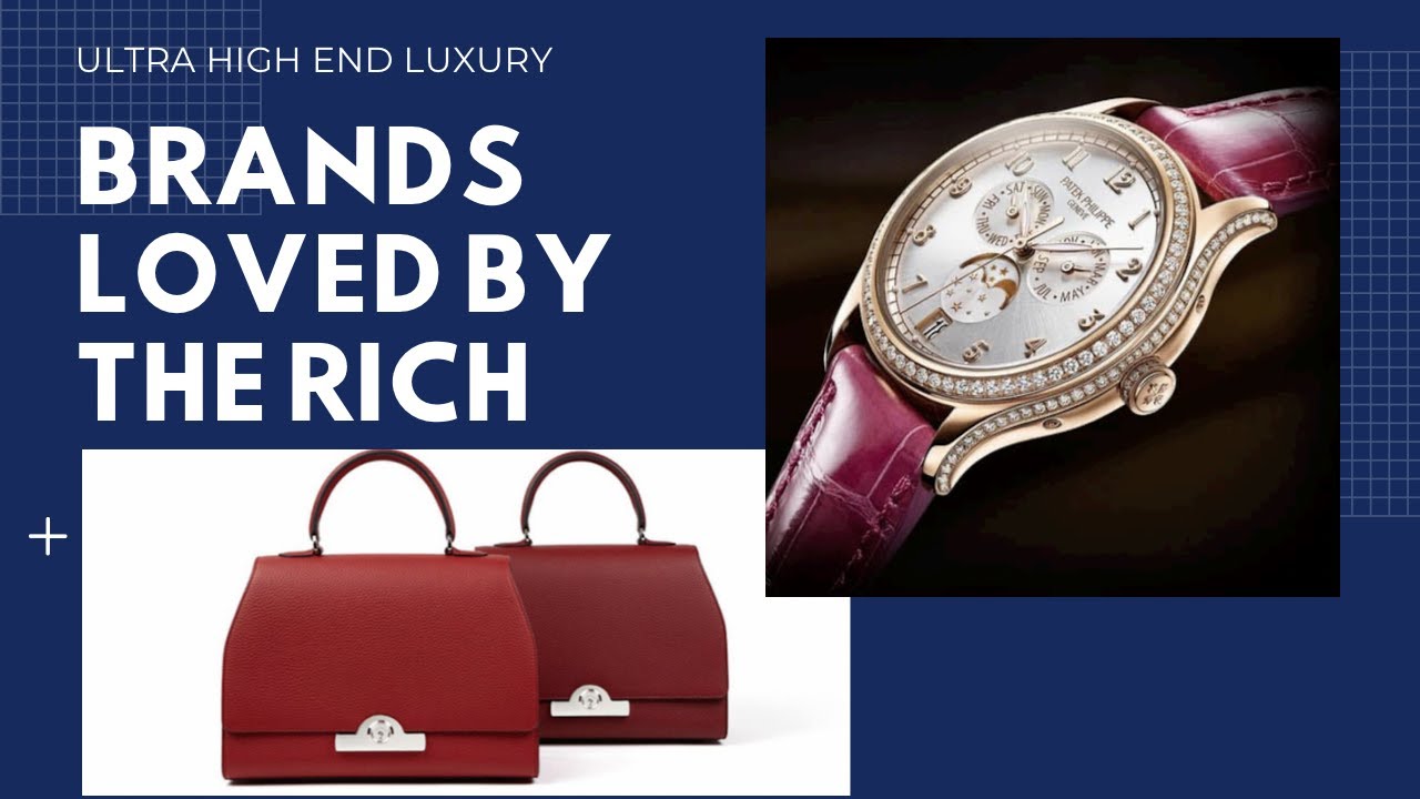 Luxury brands favoured by the rich, Loro Piana, Alaïa, Moynat, Patek  Philippe