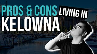 Pros and Cons of Living in Kelowna, BC  Moving to Kelowna