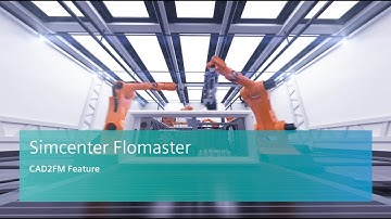 Simcenter Flomaster CAD2FM Feature