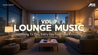 LOUNGE MUSIC FOR CHILL "Every day feels like a holiday" screenshot 2