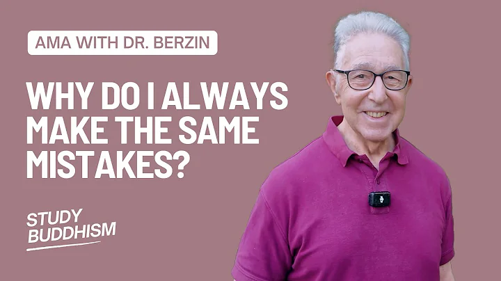 Why Do I Always Make The Same Mistakes? | AMA with Dr. Alexander Berzin