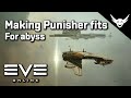 Eve online  making cheap punisher abyss fits