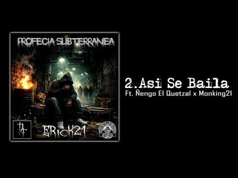 02. Asi Se Baila - Erick21 Ft Ñengo El Quetzal x Monking21 - Profecia Subterranea